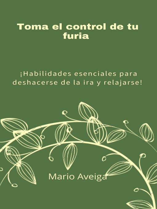 Title details for Toma el control de tu furia by Mario Aveiga - Available